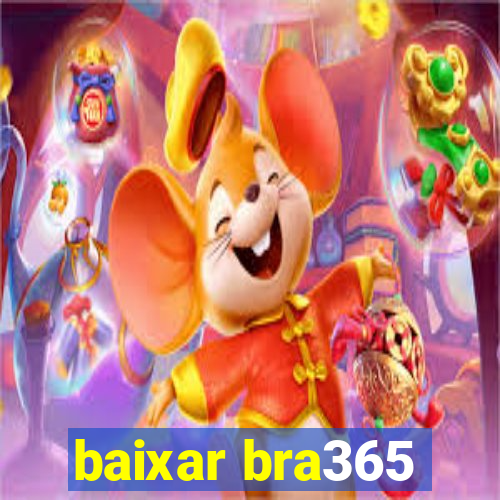 baixar bra365